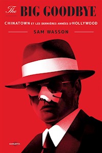 The Big Goodbye - Sam Wasson - E-Book