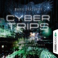 Cyber Trips (Ungekürzt) - Marie Graßhoff - Hörbuch