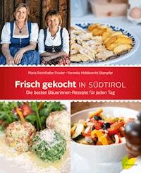 Frisch gekocht in Südtirol - Maria Reichhalter Prader - E-Book