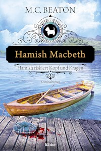 Hamish Macbeth riskiert Kopf und Kragen - M.C. Beaton - E-Book