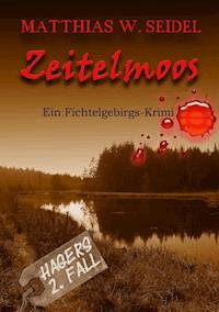 Zeitelmoos - Matthias W. Seidel - E-Book
