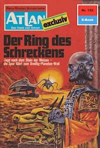 Atlan 152: Der Ring des Schreckens - H.G. Ewers - E-Book