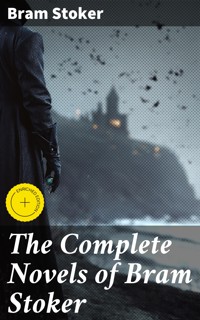 The Complete Novels of Bram Stoker - Bram Stoker - E-Book
