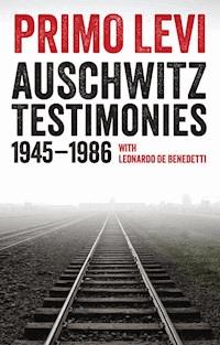 Auschwitz Testimonies - Primo Levi - E-Book