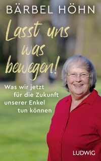 Lasst uns was bewegen! - Bärbel Höhn - E-Book