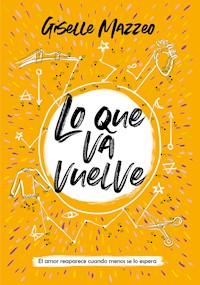 Lo que va vuelve - Giselle Mazzeo - E-Book
