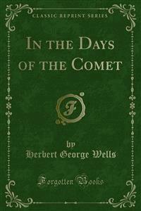 In the Days of the Comet - Herbert George Wells - E-Book