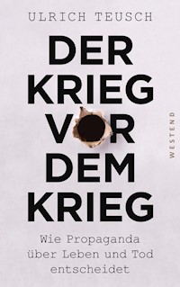 Der Krieg vor dem Krieg - Ulrich Teusch - E-Book