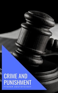 Crime and Punishment - Fyodor Dostoyevsky - E-Book
