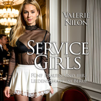Service Girls | Fünf Frauen und ihre Leidenschaft im Beruf - Valerie Nilon - Hörbuch