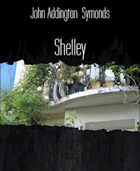 Shelley - John Addington Symonds - E-Book
