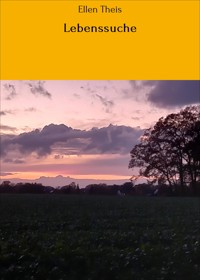 Lebenssuche - Ellen Theis - E-Book