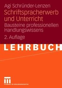 Schriftspracherwerb und Unterricht - Agi Schründer-Lenzen - E-Book