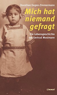 Mich hat niemand gefragt - Dorothee Degen-Zimmermann - E-Book