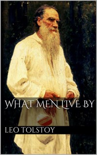 What Men Live By - Leo Tolstoy - E-Book