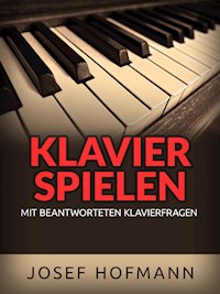 Klavier spielen (Übersetzt) - Josef Hofmann - E-Book