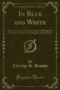 In Blue and White - Elbridge S. Brooks - E-Book