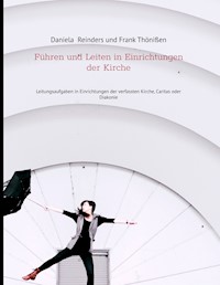 Führen und Leiten in Einrichtungen der Kirche - Daniela Reinders - E-Book