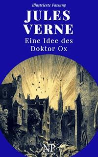 Eine Idee des Doktor Ox - Jules Verne. - E-Book