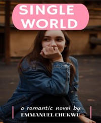 SINGLE WORLD - Emmanuel Chukwu - E-Book