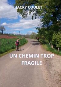 Un chemin trop fragile - Jacky Coulet - E-Book