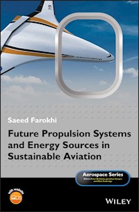 Future Propulsion Systems and Energy Sources in Sustainable Aviation - Saeed Farokhi - E-Book