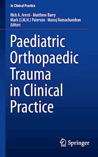 Paediatric Orthopaedic Trauma in Clinical Practice -  - E-Book