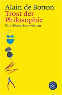 Trost der Philosophie - Alain de Botton - E-Book