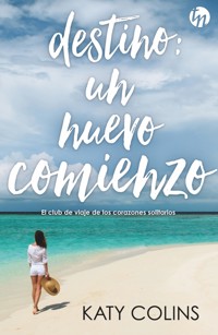 Destino: un nuevo comienzo - Katy Colins - E-Book