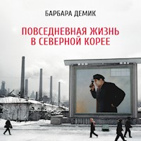 Повседневная жизнь в Северной Корее - Барбара Демик - Hörbuch