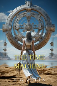 The Time Machine by H. G. Wells - H G Wells - E-Book