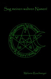 Sag meinen wahren Namen! - Melanie Ruschmeyer - E-Book