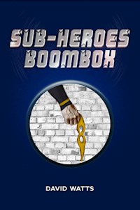 Sub-Heroes: Boombox - David Paul Watts - E-Book