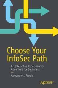 Choose Your InfoSec Path - Alexander J. Roxon - E-Book
