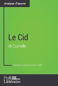 Le Cid de Corneille (Analyse approfondie) - Marianne Lesage - E-Book