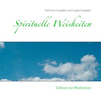 Spirituelle Weisheiten - Ralf-Peter Nungäßer - E-Book