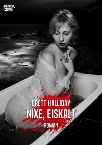 NIXE, EISKALT - Brett Halliday - E-Book