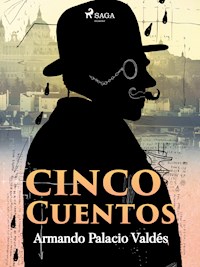 Cinco cuentos - Armando Palacio Valdés - E-Book