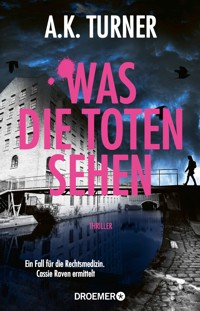 Was die Toten sehen - A. K. Turner - E-Book