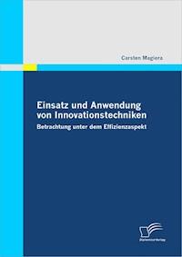 Einsatz und Anwendung von Innovationstechniken - Carsten Magiera - E-Book