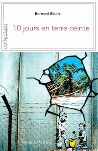 10 jours en terre ceinte - Bernard Bloch - E-Book