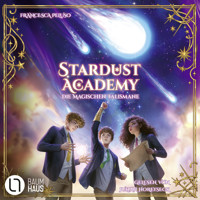 Die magischen Talismane - Stardust Academy, Teil 2 (Ungekürzt) - Francesca Peluso - Hörbuch