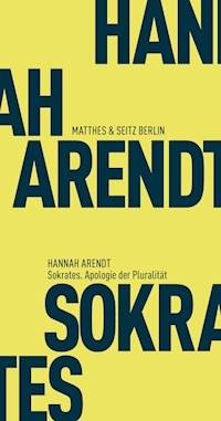 Sokrates. Apologie der Pluralität - Hannah Arendt - E-Book