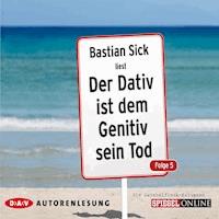 Der Dativ ist dem Genitiv sein Tod - Bastian Sick - Hörbuch