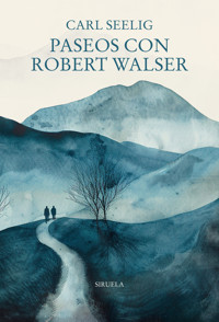 Paseos con Robert Walser - Carl Seelig - E-Book