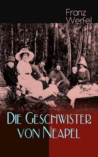 Die Geschwister von Neapel - Franz Werfel - E-Book + Hörbuch