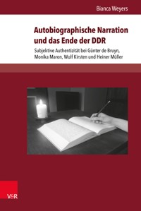Autobiographische Narration und das Ende der DDR - Bianca Weyers - E-Book