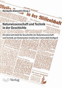 Naturwissenschaft und Technik in der Geschichte - Helmuth Albrecht - E-Book