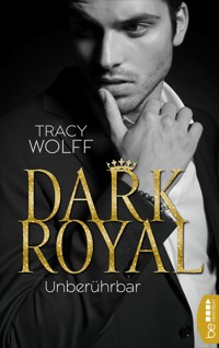 Dark Royal – Unberührbar - Tracy Wolff - E-Book