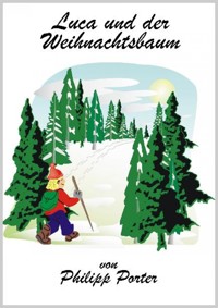 Luca und der Weihnachtsbaum - Philipp Porter - E-Book